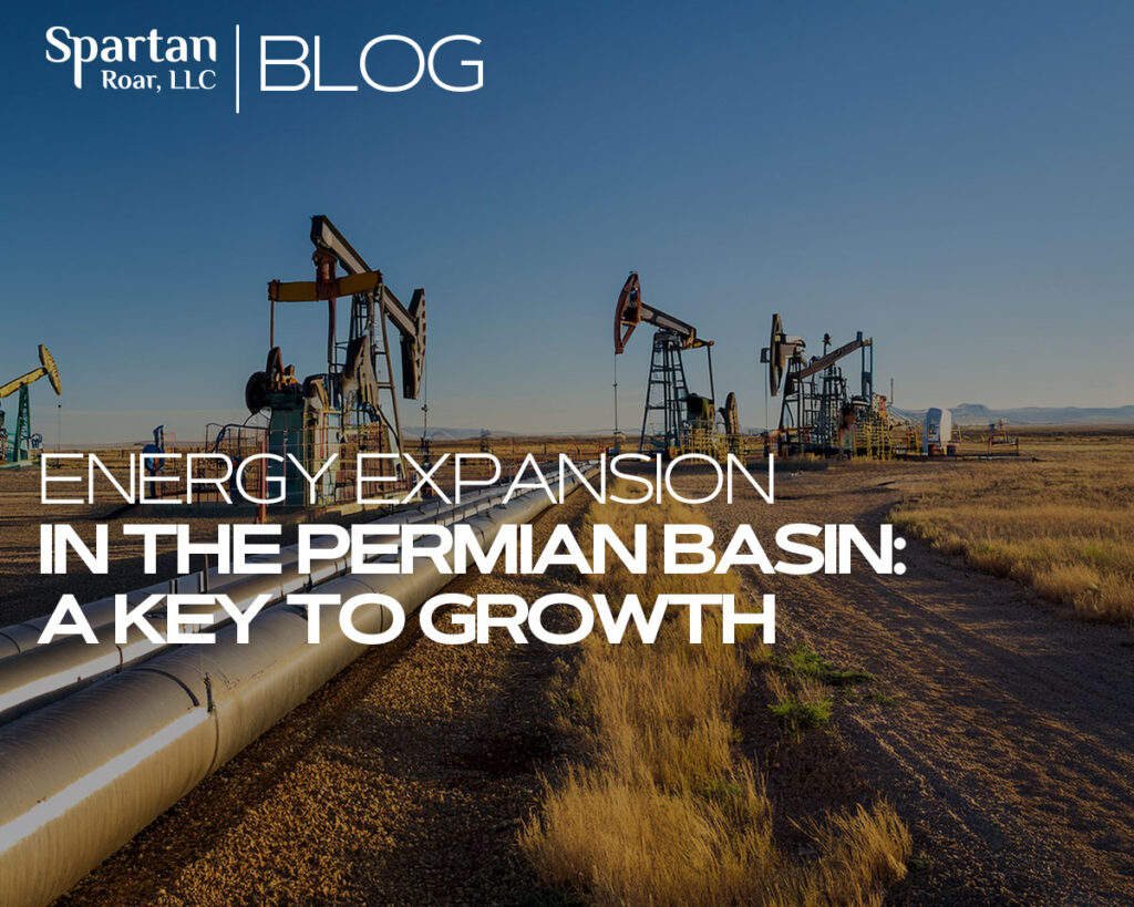 Energy Expansion in the Permian Basin: A Key to Future Growth